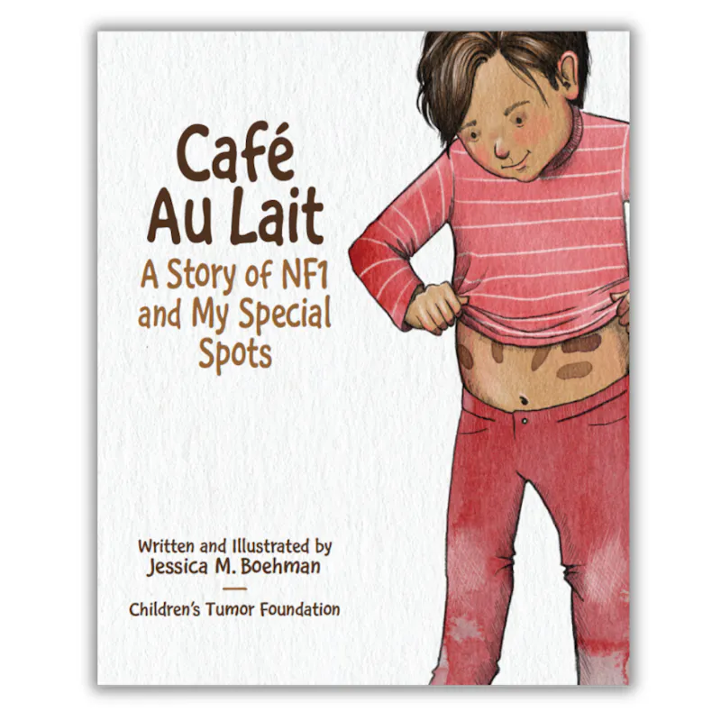 Café au Lait: A Story of NF1 and My Special Spots - Childrens Tumor  Foundation Store